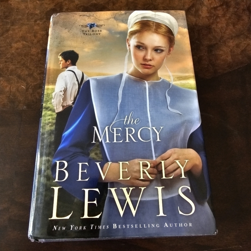 Rose Trilogy #3 The Mercy, By Beverly Lewis, Hardcover, Pre-owned